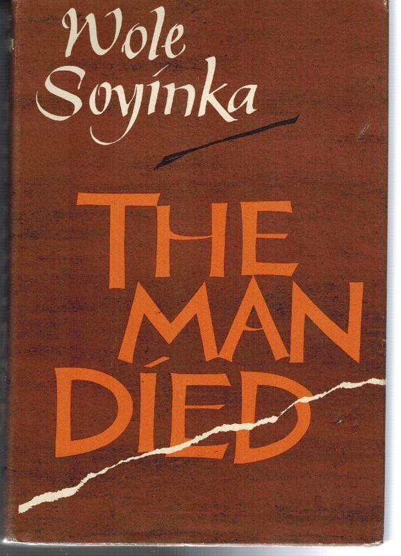 THE MAN DIED SOYINKA 1ST. AMERICAN EDITION HDC VG/VG 1972