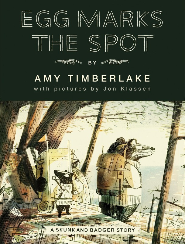 Egg Marks the Spot: A Skunk and Badger Story – Timberlake, Amy|Klassen, Jon …