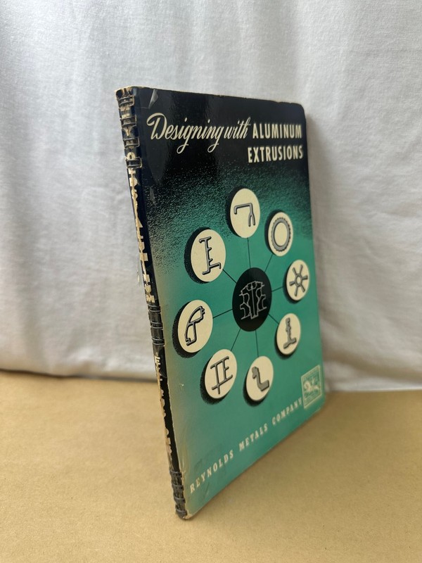 Designing with Aluminum Extrusions Reynolds Metals 1949 Technical Guide
