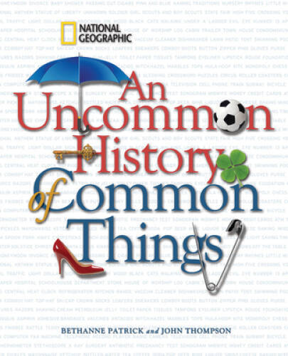 An Uncommon History of Common Things – Hardcover – VERY GOOD
