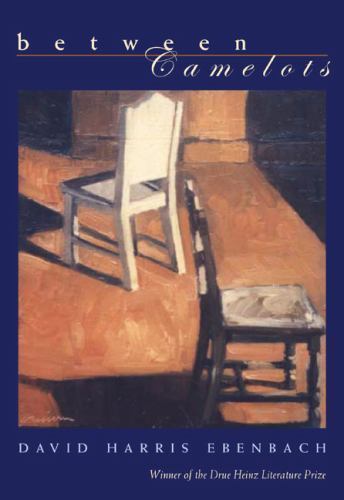 Between Camelots by Ebenbach, David Harris