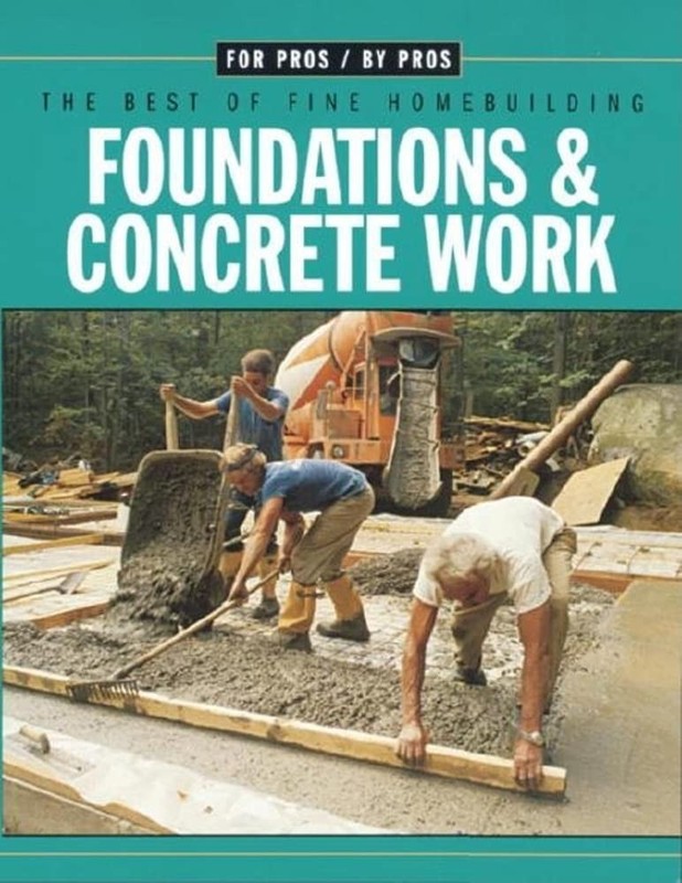 Foundations & Concrete Work (For Pros By Pros)
