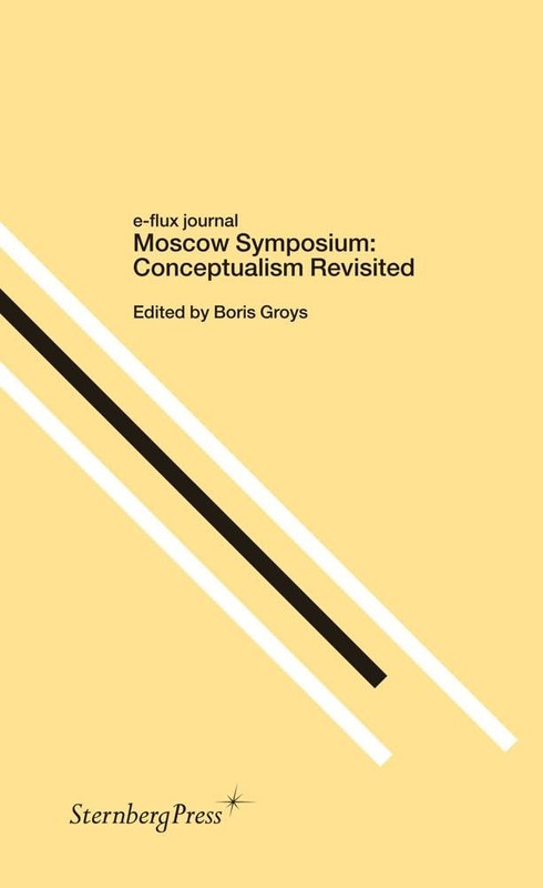 Moscow Symposium: Conceptualism Revisited (Sternberg Press / E-Flux Journal), Cl
