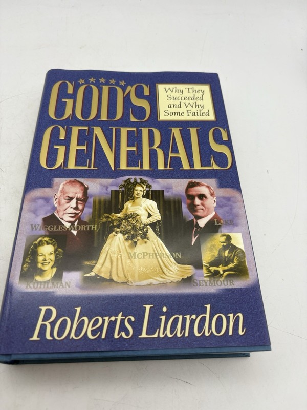 God’s Generals Roberts Liardon Revival Leaders Wigglesworth Kuhlman