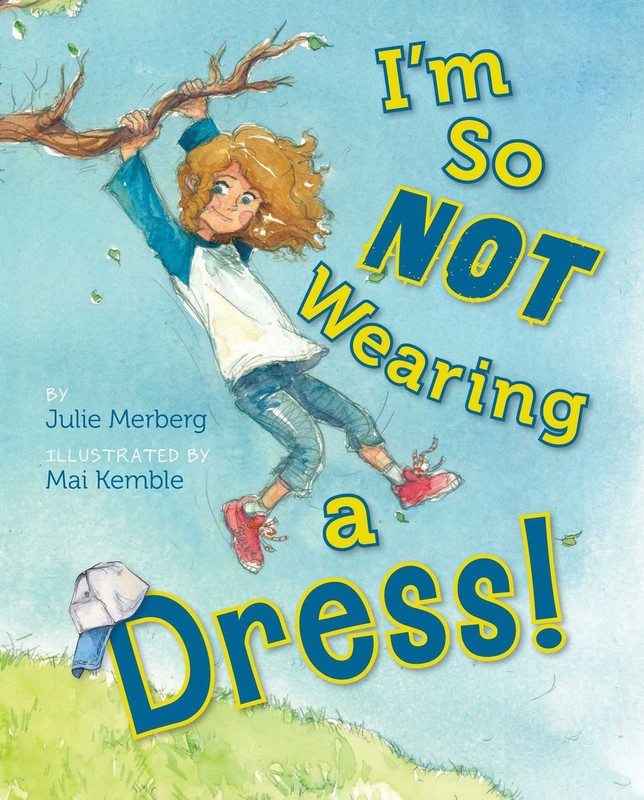 I’m So Not Wearing a Dress! – Merberg, Julie – Good – See condition notes