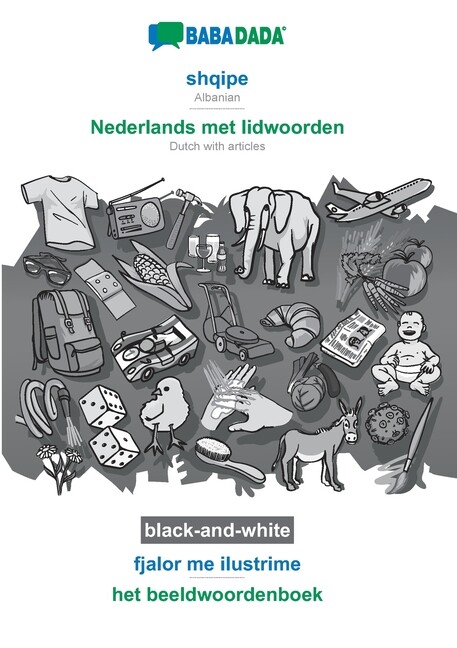 Babadada Black-And-White, Shqipe – Nederlands Met Lidwoorden, Fjalor Me Ilu…