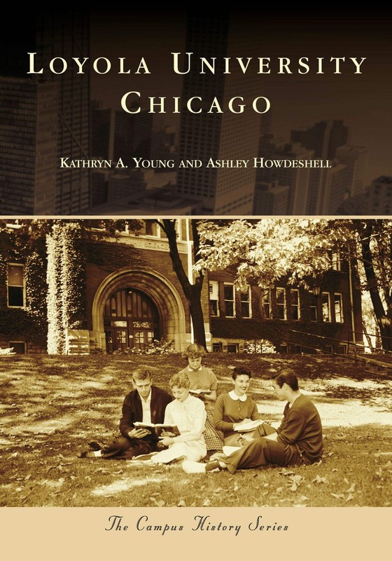 NEW Arcadia Publishing Loyola University Chicago, IL 9781467105590 Campus Histor