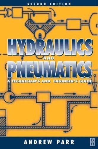 Hydraulics and Pneumatics by Andrew Parr (1999, Trade Paperback)