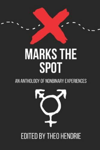 X Marks The Spot: An Anthology Of – Paperback, by Hendrie Mx. Theo – Good