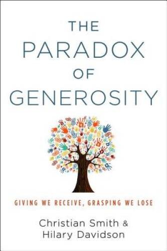 The Paradox of Generosity: Giving We Receive, Grasping We Lose – GOOD