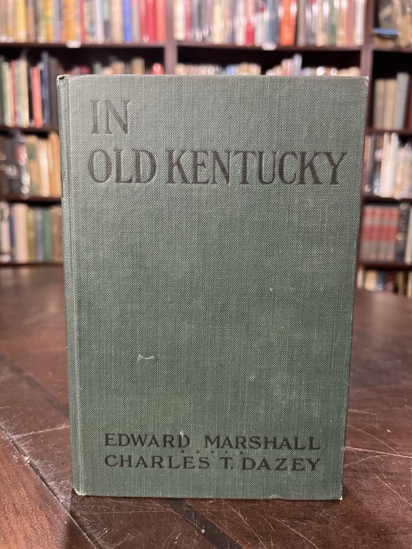In Old Kentucky by Edward Marshall (1910) Dillingham