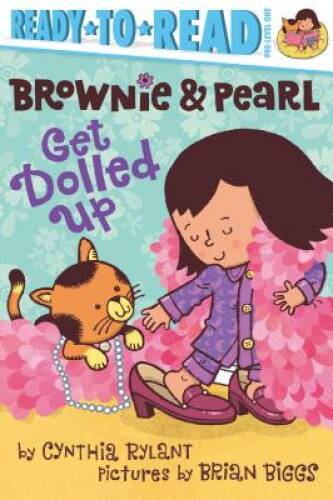 Brownie & Pearl Get Dolled Up – Paperback By Rylant, Cynthia – GOOD