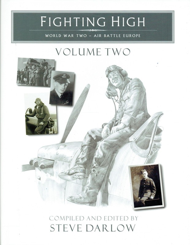 FIGHTING HIGH VOLUME 2: WORLD WAR TWO AIR BATTLE EUROPE – SIGNED BY STEVE DARLOW