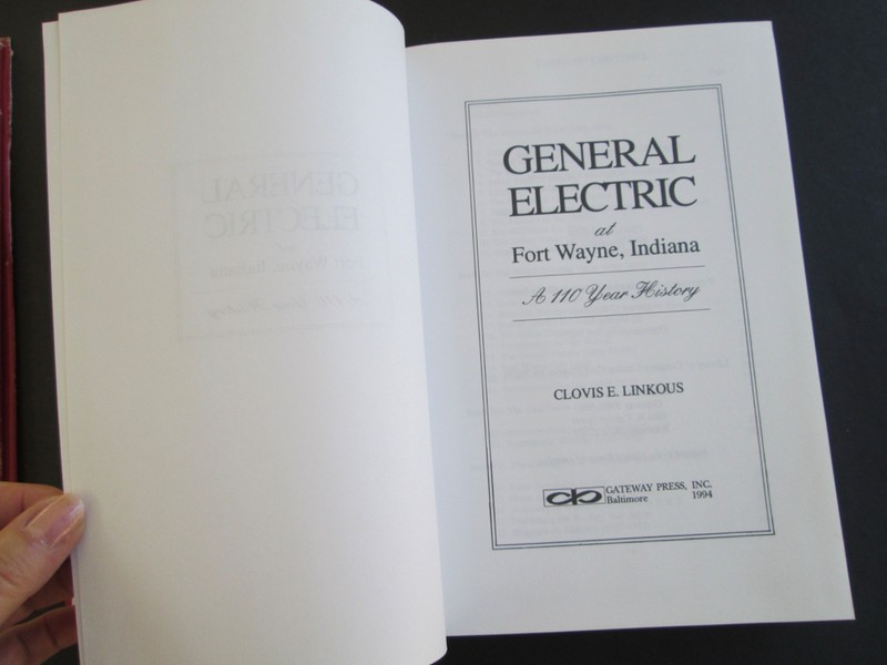 GENERAL ELECTRIC At Fort Wayne-a 110 YEAR HISTORY By Clovis E. Linkous HARDCOVER gallery