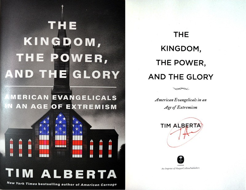 Tim Alberta~PERSONALLY SIGNED~The Kingdom, The Power, and the Glory~1st/1st!