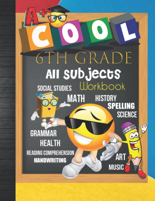 6th Grade All Subjects Workbook: Grade 6 Homeschool All-In-One Curriculum Worksh