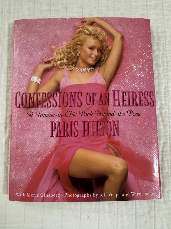 Confessions of an Heiress by Paris Hilton Hardcover Biography Rich & Famous
