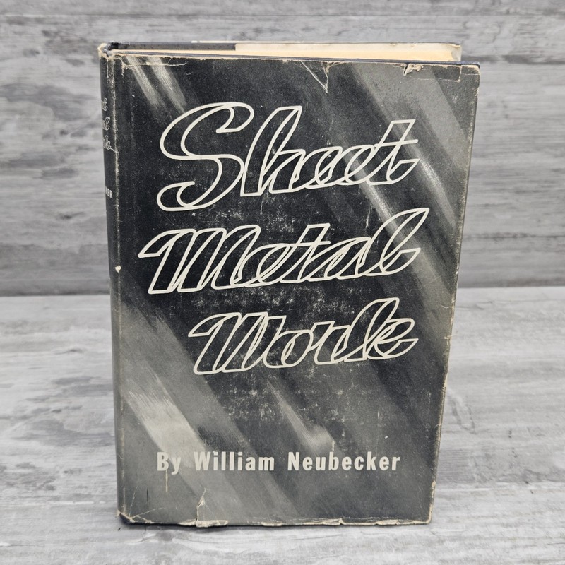 Sheet Metal Work- William Neubecker 1946 Hardcover American Technical Society