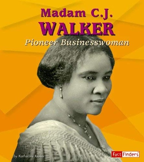 Madam C. J. Walker : Pioneer Businesswoman Katherine, Krohn, Kath