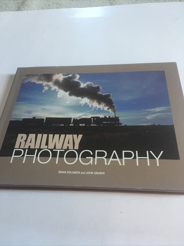 RAILWAY PHOTOGRAPHY – Book by Brian Solomon and John Gruber Hardcover NM