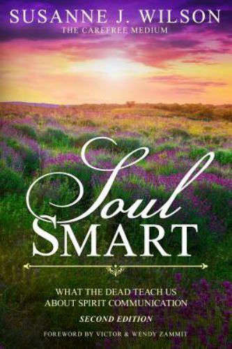 Soul Smart: What the Dead Teach Us about Spirit Communication – Paperback – GOOD