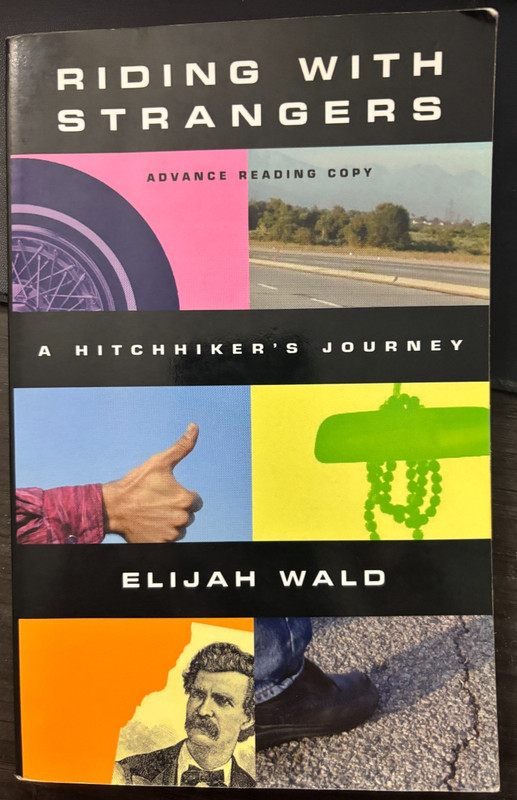 Riding with Strangers : A Hitchhiker’s Journey by Elijah Wald (2006, Hardcover)