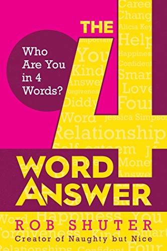 The 4 Word Answer: Who Are You in 4 Words? by Rob Shuter