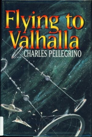 FLYING TO VALHALLA By Charles R. Pellegrino – Hardcover **BRAND NEW**