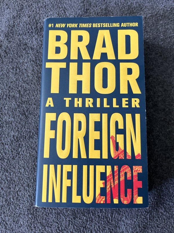 The Scot Harvath Ser.: Foreign Influence : A Thriller by Brad Thor (2011,…