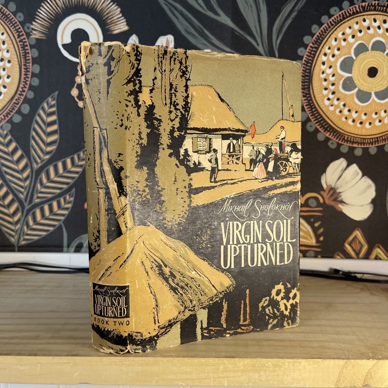 Virgin Soil Upturned Book Two by Mikhail Sholokhov -Hardcover, Dust Jacket, 1960