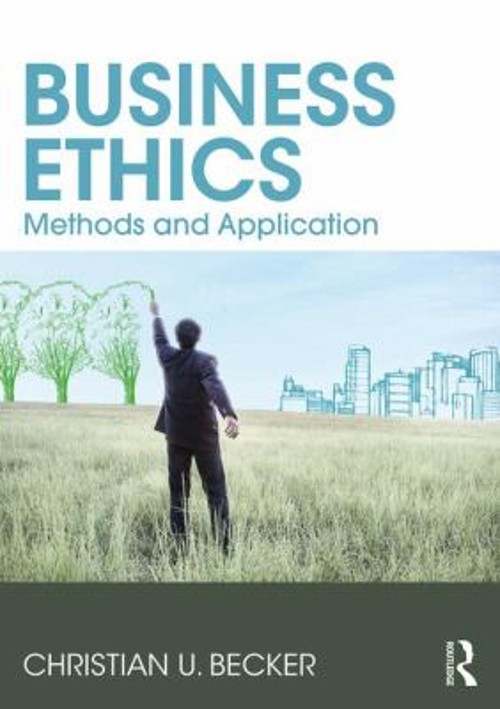 Business Ethics : Methods and Application Paperback Christian Bec