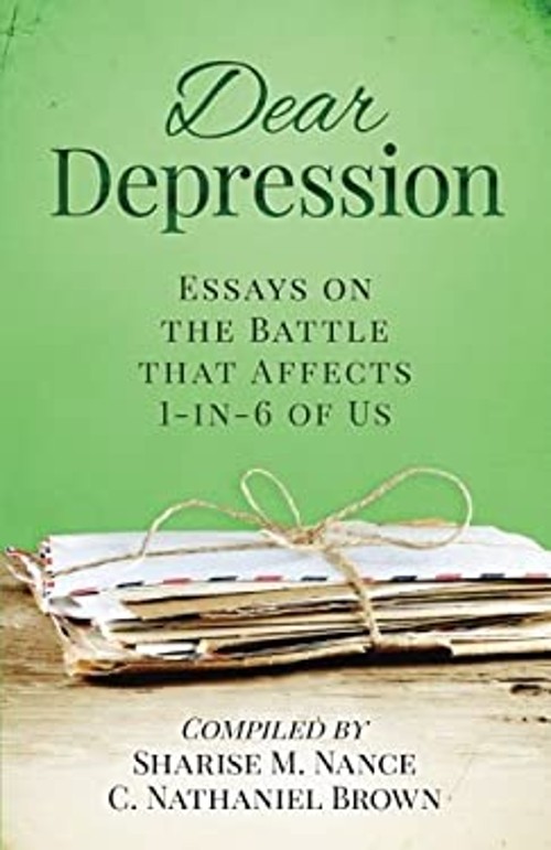 Dear Depression : Essays on the Battle That Affects 1-In-6 of Us
