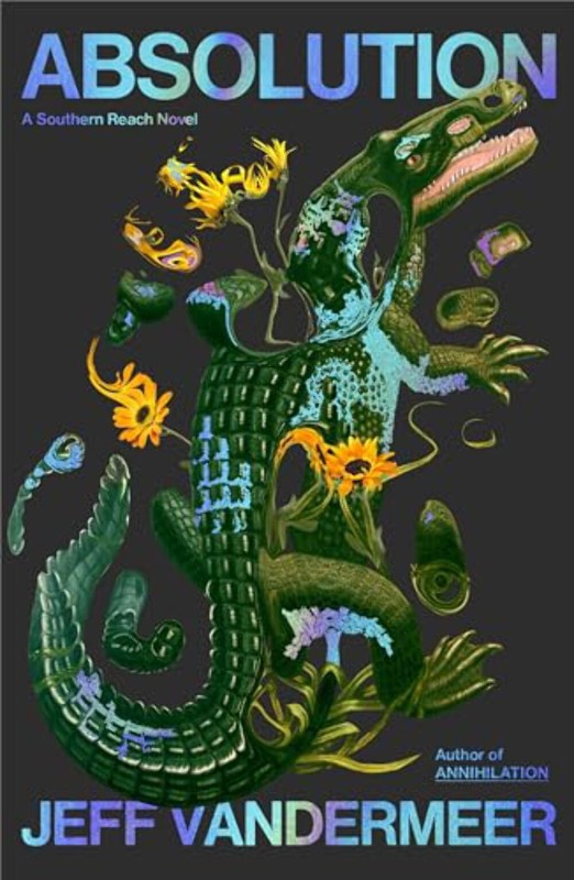 Absolution: A Southern Reach Novel – Hardcover