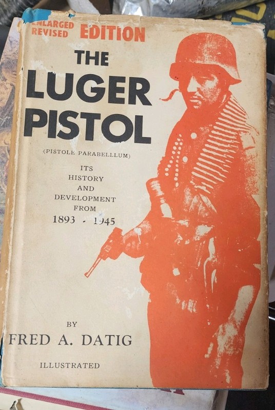 THE LUGER PISTOL By Fred A. Datig – Hardcover