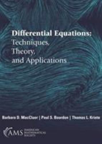 Differential Equations: Techniques, Theory, and Applications by Barbara D. Macc
