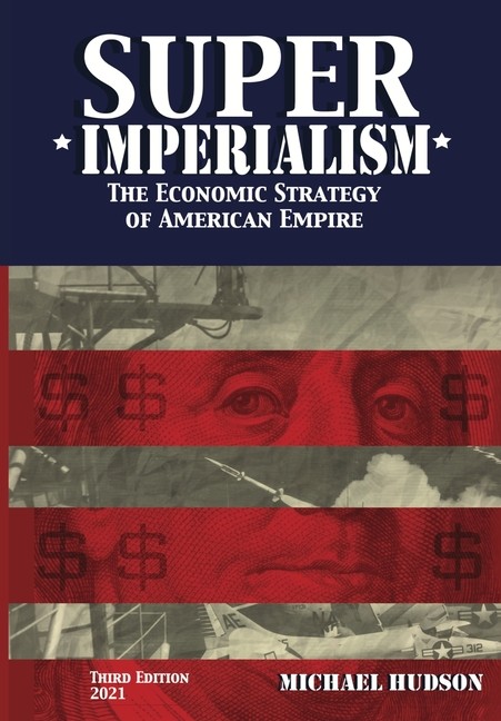 Super Imperialism The Economic Strategy Of American Empire …