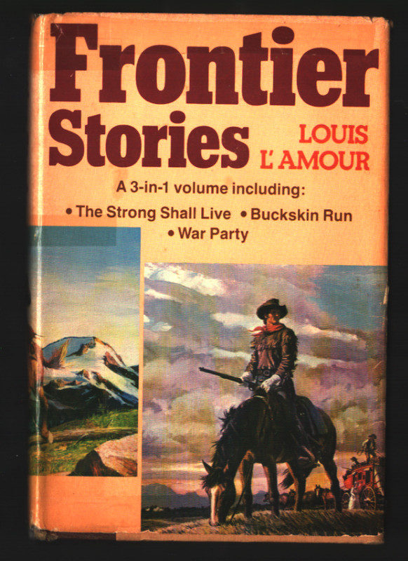 Western Frontier Stories A 3-in-1 volume Louis L’Amour War Party Buckskin Run 11