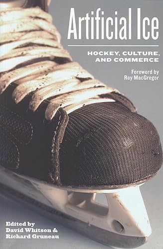 Artificial Ice: Hockey, Culture, and Commerce – paperback Whitson, David|Gru…