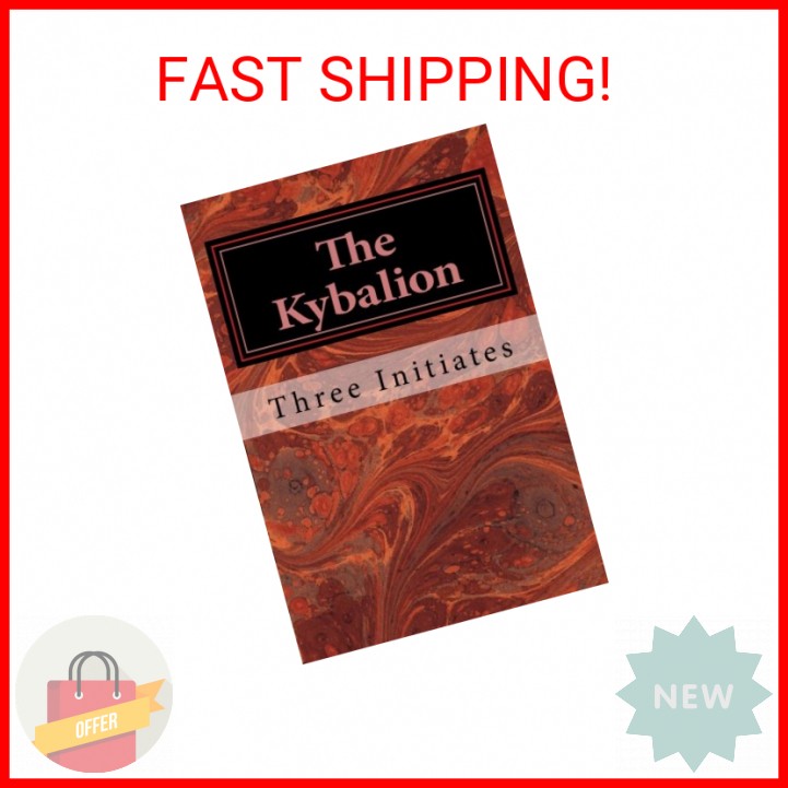 The Kybalion: A Study of The Hermetic Philosophy of Ancient Egypt and Greece