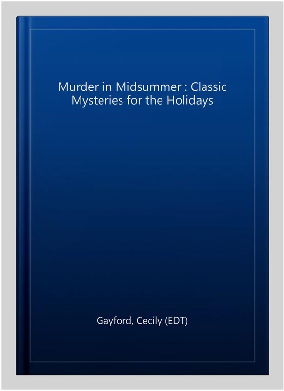 Murder in Midsummer : Classic Mysteries for the Holidays, Paperback by Gayfor…