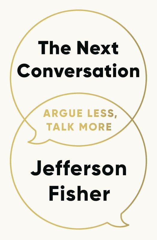 The Next Conversation: Argue Less, Talk More Paperback by Jefferson Fisher …..