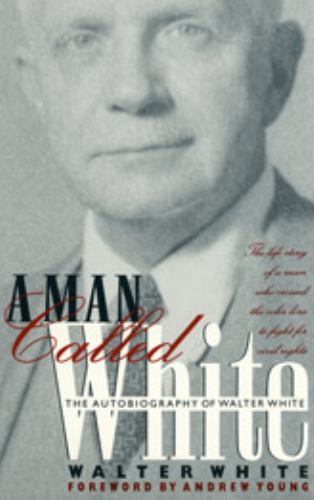A Man Called White: The Autobiography of Walter White (Brown Thrasher Books), Wh