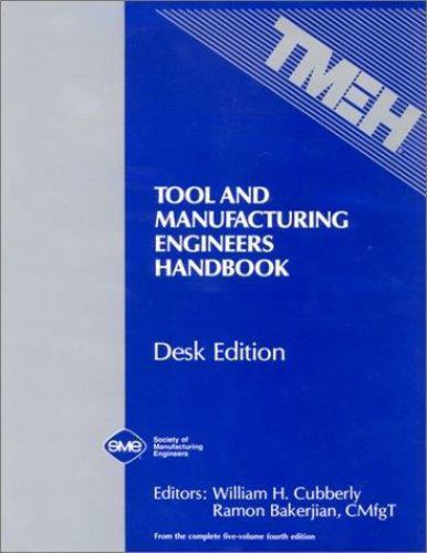Tool and Manufacturing Engineers Handbook (Desk Edition), Cubberly, W., 97808726