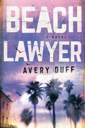 Beach Lawyer (Beach Lawyer Series) – Paperback By Duff, Avery – GOOD