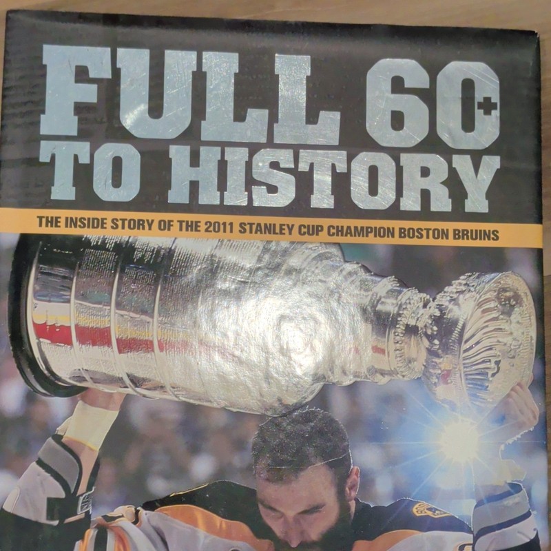 Full 60+ To History Hardcover Book John Bishop & Eric Tosi Boston Bruins 2011