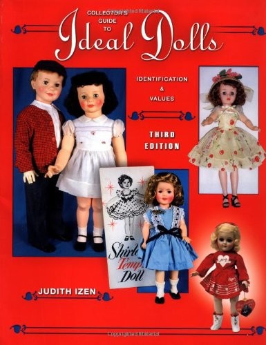 Collector’s Guide to Ideal Dolls: Identification & Values, 3rd Edition