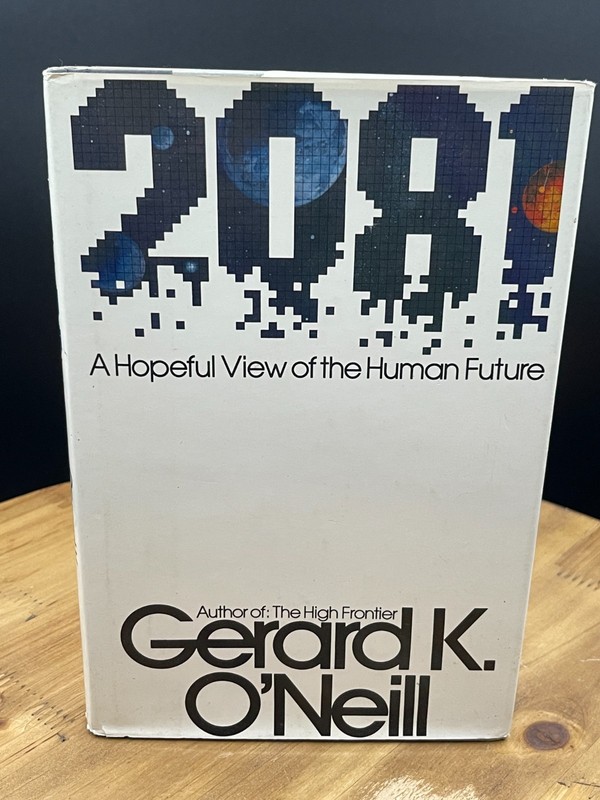 2081 Two Thousand Eighty-One Hardcover 1st Edition By Gerard K. O’Neill