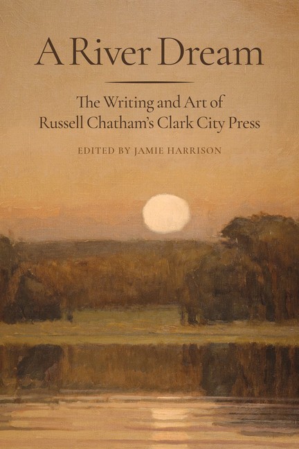 A River Dream: The Writing And Art Of Russell Chatham’s Clar…