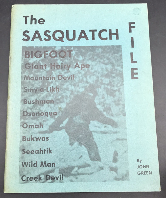 1973 The Sasquatch File by John Green 80 Pages Bigfoot Smy-a-Likh Dsonoqua Omah