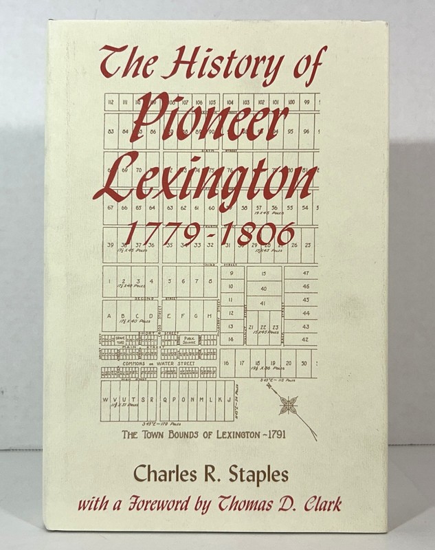 History of Pioneer Lexington 1779-1806 by Charles R. Staples 1996 Hardcover